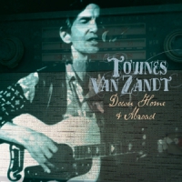 Zandt, Townes Van Down Home And Abroad