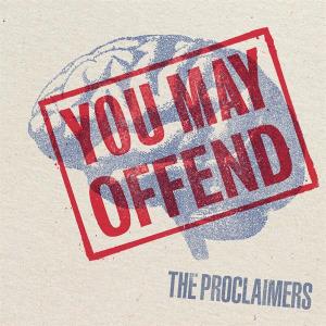 Proclaimers You May Offend