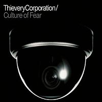 Thievery Corporation Culture Of Fear