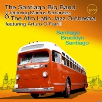 Santiago Big Band & The Afro Latin Jazz Orchestra Santiago Brooklyn Santiago