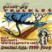 Drive-by Truckers Ugly Buildings, Whores & Politician