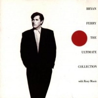Ferry, Bryan & Roxy Music Bryan Ferry  The Ultimate Collectio