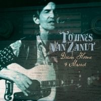 Van Zandt, Townes Down Home And Abroad