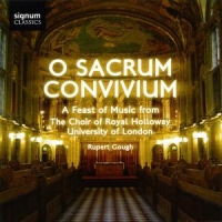 Rathbone, Samuel & Choir Of Royal Holloway O Sacrum Convivium