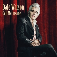 Watson, Dale Call Me Insane