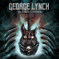 Lynch, George Kill All Control