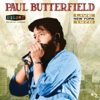 Butterfield, Paul Live In New York 1970