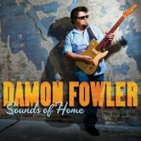 Fowler, Damon Sounds Of Home