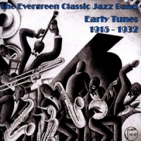 Evergreen Classic Jazz Band, The Early Recordings 1915-1932