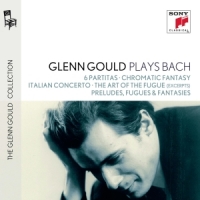 Gould, Glenn Glenn Gould Plays Bach: 6 Partitas Bwv 825-830; Chromat