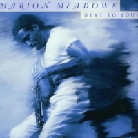 Meadows, Marion Next To You