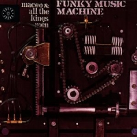 Maceo & All The King's Funky Music Machine