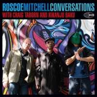 Mitchell, Roscoe Conversations With Craig Taborn And Kikanju Baku