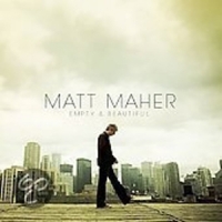 Matt Maher Empty & Beautiful