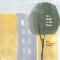 Innocence Mission My Room In The Trees