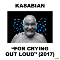 Kasabian For Crying Out Loud