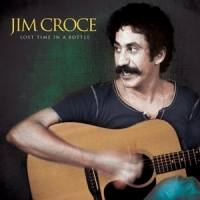 Croce, Jim Lost Time In A Bottle
