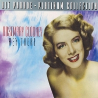 Rosemary Clooney Hey There  Hitparade Platinum Colle