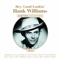 Williams, Hank Hey Good Lookin, Essential Collecti