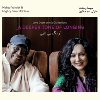 Mahsa Vahdat & Mighty Sam Mcclain A Deeper Tone Of Longing  Love Duet