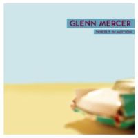 Mercer, Glenn Wheels In Motion
