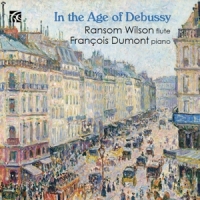 Wilson, Ransom / Francois Dumont In The Age Of Debussy