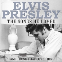 Presley, Elvis The Songs He Loved
