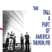 Fall, The A Part Of America Therein, 1981
