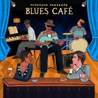Putumayo Presents Blues Cafe