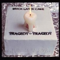 Brick Layer Cake Tragedy