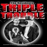 Residents, The Triple Trouble