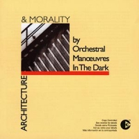 Orchestral Manoeuvres In The Dark Architecture And Morality