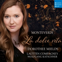 Mields, Dorothee & Lautten Com Monteverdi: La Dolce Vita