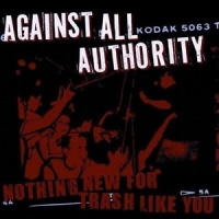 Against All Authority Nothing New For Trash Lik