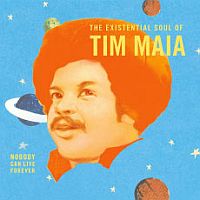 Maia, Tim Nobody Can Live Forever: The Existential Soul Of
