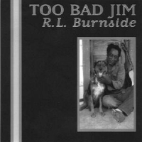 Burnside, R.l. Too Bad Jim
