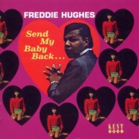 Hughes, Freddie Send My Baby Back... Plus
