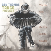 Ben Thomas Tango Project The Hat With The Grin And The Chuckle