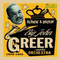 Greer, Big John Blowin' & Rockin' 1949-1955