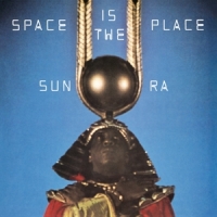 Sun Ra Space Is The Place