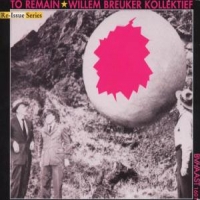 Breuker, Willem -kollekti To Remain