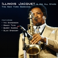Jacquet, Illinois & His All Stars The New York Sessions