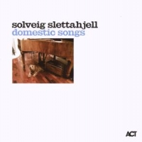 Slettahjell, Solveig Slow Motion Quintet Domestic Songs