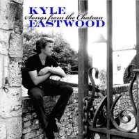 Eastwood, Kyle Songs From The Chateau