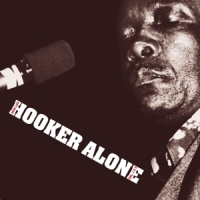 Hooker, John Lee Alone Vol.1