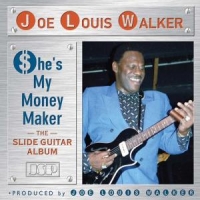 Walker, Joe Louis She S My Money Maker. Slide Guitar