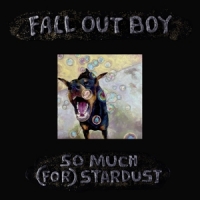 Fall Out Boy So Much (for) Stardust -coloured-