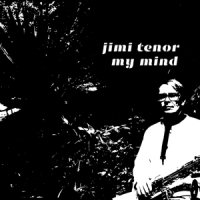 Tenor, Jimi My Mind