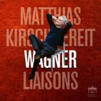 Kirschnereit, Matthias Wagner Liaisons