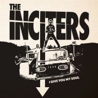 Inciters, The I Give You My Soul